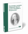 DEONTOLOGIA Y NORMATIVA PROFESIONAL REGIMEN JURIDICO DEL ABOGADO Y DEL