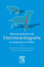 MANUAL PRACTICO DE ELECTROCARDIOGRAFIA EN PEQUEOS ANIMALES