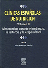 CLÍNICAS ESPAÑOLAS DE NUTRICIÓN. VOLUMEN III: ALIMENTACIÓN EN EL EMBARAZO, LA LA