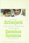 LA LEY DE EXTRANJER�A A LA LUZ DE LAS OBLIGACIONES DE ESPA�A EN DERECHOS HUMANOS