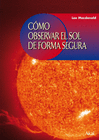 CMO OBSERVAR EL SOL DE FORMA SEGURA