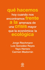 QUE HACEMOS FRENTE A LA CRISIS ECOLOGICA