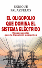 EL OLIGOPOLIO QUE DOMINA EL SISTEMA ELCTRICO