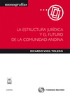 LA ESTRUCTURA JUR�DICA Y EL FUTURO DE LA COMUNIDAD ANDINA