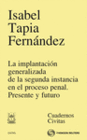 LA IMPLANTACI�N GENERALIZADA DE LA SEGUNDA INSTANCIA EN EL PROCESO PENAL. PRESEN