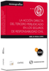 LA ACCIN DIRECTA DEL TERCERO PERJUDICADO EN LOS SEGUROS DE RESPONSABILIDAD CIVIL