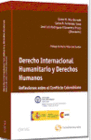 DERECHO INTERNACIONAL HUMANITARIO Y DERECHOS HUMANOS-REFLEXIONES SOBRE EL CONFLI