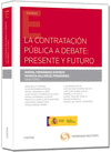 LA CONTRATACI�N P�BLICA A DEBATE, PRESENTE Y FUTURO