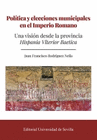 POLITICA Y ELECCIONES MUNINCIPALES EN EL IMPERIO ROMANO