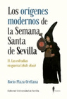 ORIGENES MODERNOS DE LA SEMANA SANTA DE SEVILLA II