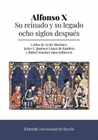 ALFONSO X SU REINADO Y SU LEGADO OCHO SIGLOS DESPUES