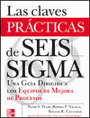 LAS CLAVES PRCTICAS DE SIS SIGMA. UNA GUA DIRIGIDA A LOS EQUIPOS DE MEJORA DE PROCESOS