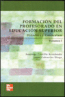 FORMACI�N DEL PROFESORADO EN EDUCACI�N SUPERIOR. VOLUMEN  I