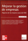 MEJORAR LA GESTI�N DE EMPRESAS: ALGUNOS DE LOS MEJORES CASOS DEL IESE