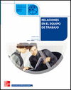 RELACIONES EN EL EQUIPO DEL TRABAJO. CFGM. (GU�A DID�CTICA)