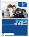 RELACIONS EN L'EQUIP DE TREBALL. CFGM