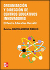 ORGANIZACI�N Y DIRECCI�N DE CENTROS EDUCATIVOS INNOVADORES. EL CENTRO EDUCATIVO