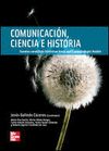 COMUNICACIN, CIENCIA E HISTORIA. FUENTES CIENTFICAS HISTRICAS HACIA UNA COMUNICOLOGIA POSIBLE