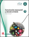 COMUNICACION EMPRESARIAL Y ATENCION AL CLIENTE. CFGM