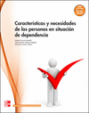 CARACTERISTICAS Y NECESIDADES DE LAS PERSONAS EN SITUACION DE DEPENDENCIA. CFGM