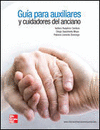 GUIA PARA AUXILIARES Y CUIDADORES DEL ANCIANO. CFGM Y GS