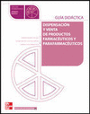DISPENSACI�N Y VENTA DE PRODUCTOS FAMAC�UTICOS Y PARAFARMAC�UTICOS. CFGM. (GU�A DID�CTICA)