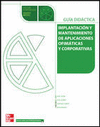IMPLANTACI�N Y MANTENIMIENTO DE APLICACIONES OFIM�TICAS Y CORPORATIVAS. CFGM. (GU�A DID�CTICA)