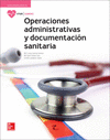 LA OPERACIONES ADMINISTRATIVAS Y DOCUMENTACION SANITARIA. CFGM. LIBRO ALUMNO.