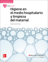 LA HIGIENE DEL MEDIO HOSPITALARIO. CFGM. LIBRO ALUMNO + SMARTBOOK.