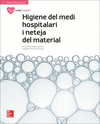 HIGIENE DEL MEDI HOSPITALARI I NETEJA DEL MATERIAL. CFGM