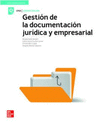 GESTI�N DE LA DOCUMENTACI�N JUR�DICA Y EMPRESARIAL - EDICI�N 2021. CFGS.