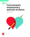 COMUNICACIN EMPRESARIAL Y ATENCIN AL CLIENTE. EDICIN 2021. CFGM.