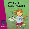 ON �S EL MEU XUMET?