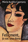 FELI�MENT JO SOC UNA DONA