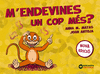 M'ENDEVINES UN COP M�S?