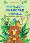 EL DIA QUE EL LLE� ES VA ENAMORAR DE LA GASELA