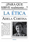 �PARA QU� SIRVE REALMENTE LA �TICA?