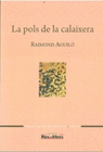POLS DE LA CALAIXERA (PREMIS CIUTAT DE MANACOR POESIA 2016) LA