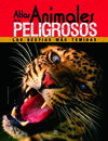 ATLAS DE LOS ANIMALES PELIGROSOS