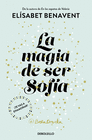 LA MAGIA DE SER SOFIA (BILOGIA SOFIA 1)