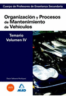 ORGANIZACI�N Y PROCESOS DE MANTENIMIENTO DE VEH�CULOS. PROFESORES DE SECUNDARIA. TEMARIO. VOLUMEN IV