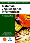 SISTEMAS Y APLICACIONES INFORM�TICAS. PROFESORES T�CNICOS DE FORMACI�N PROFESIONAL. TEMAS SUELTOS