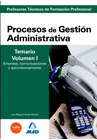 PROCESOS DE GESTI�N ADMINISTRATIVA. PROFESORES T�CNICOS DE FORMACI�N PROFESIONAL. TEMARIO. VOLUMEN I. EMPRESA, COMUNICACIONES Y APROVISIONAMIENTO