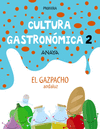 CULTURA GASTRONMICA 2. EL GAZPACHO ANDALUZ.
