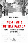 AUSCHWITZ ULTIMA PARADA