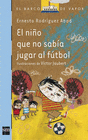 EL NI�O QUE NO SAB�A JUGAR AL F�TBOL