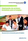 UF1646: TUTORIZACI�N DE ACCIONES FORMATIVAS PARA EL EMPLEO. CERTIFICADO DE PROFESIONALIDAD DOCENCIA DE LA FORMACI�N PARA EL EMPLEO. FAMILIA PROFESIONA