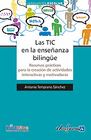 LAS TIC EN LA ENSE�ANZA BILING�E. RECURSOS PR�CTICOS PARA LA CREACI�N DE ACTIVIDADES INTERACTIVAS Y MOTIVADORAS