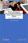 DISE�O PEDAG�GICO DE UN PROGRAMA EDUCATIVO MULTIMEDIA INTERACTIVO (PEMI). GU�A TE�RICO-PR�CTICA