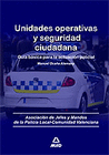 UNIDADES OPERATIVAS Y SEGURIDAD CIUDADANA. GU�A B�SICA PARA LA ACTUACI�N POLICIAL